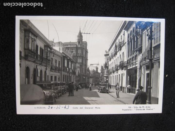 Postales: HUELVA-CALLE DEL GENERAL MOLA-FOTOGRAFICA ED&middot;VDA DE M.ARIAS-POSTAL ANTIGUA-VER FOTOS-(78.135)