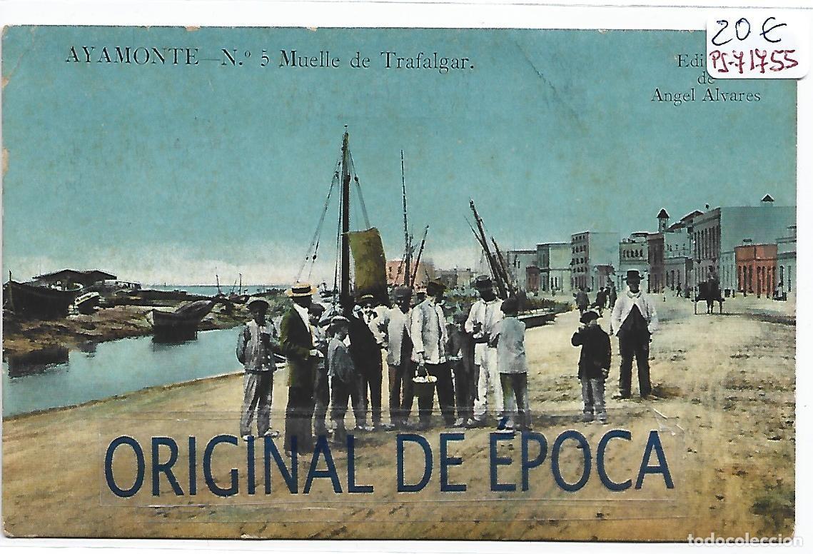 Postales: (PS-71755)POSTAL DE AYAMONTE-MUELLE DE TRAFALGAR.EDICION DE ANGEL ALVAREZ