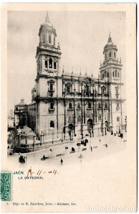 Postcards: PRECIOSA POSTAL - JAEN - LA CATEDRAL - 8 - HIJO DE E. SANCHEZ - CIRCULADA-1904