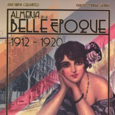 Postales: ALMERÍA EN LA BELLE EPOQUE. 1912-1920. ALBÚM VACIO PARA ARCHIVAR 152 POSTALES