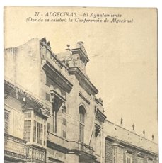 Postales: POSTAL ALGECIRAS: EL AYUNTAMIENTO (DONDE SE CELEBRÓ LA CONFERENCIA DE ALGECIRAS) 21