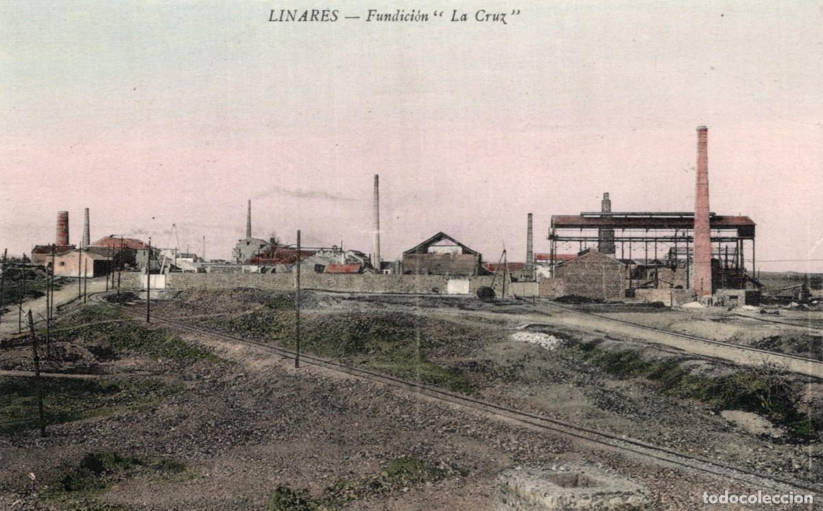 Postales: LINARES. FUNDICI&Oacute;N LA CRUZ