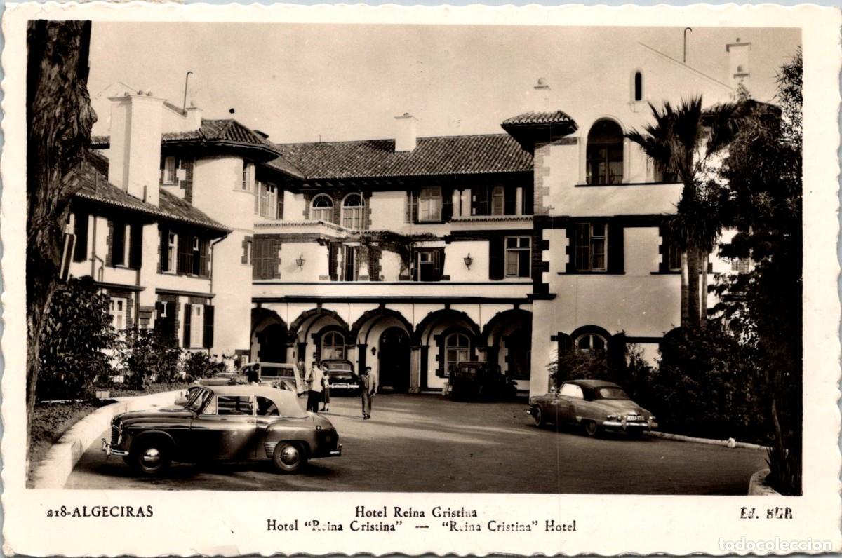 Postales: Algeciras - Hotel Reina Cristina - Ed. Sur n&ordm; 218 - 142x93mm