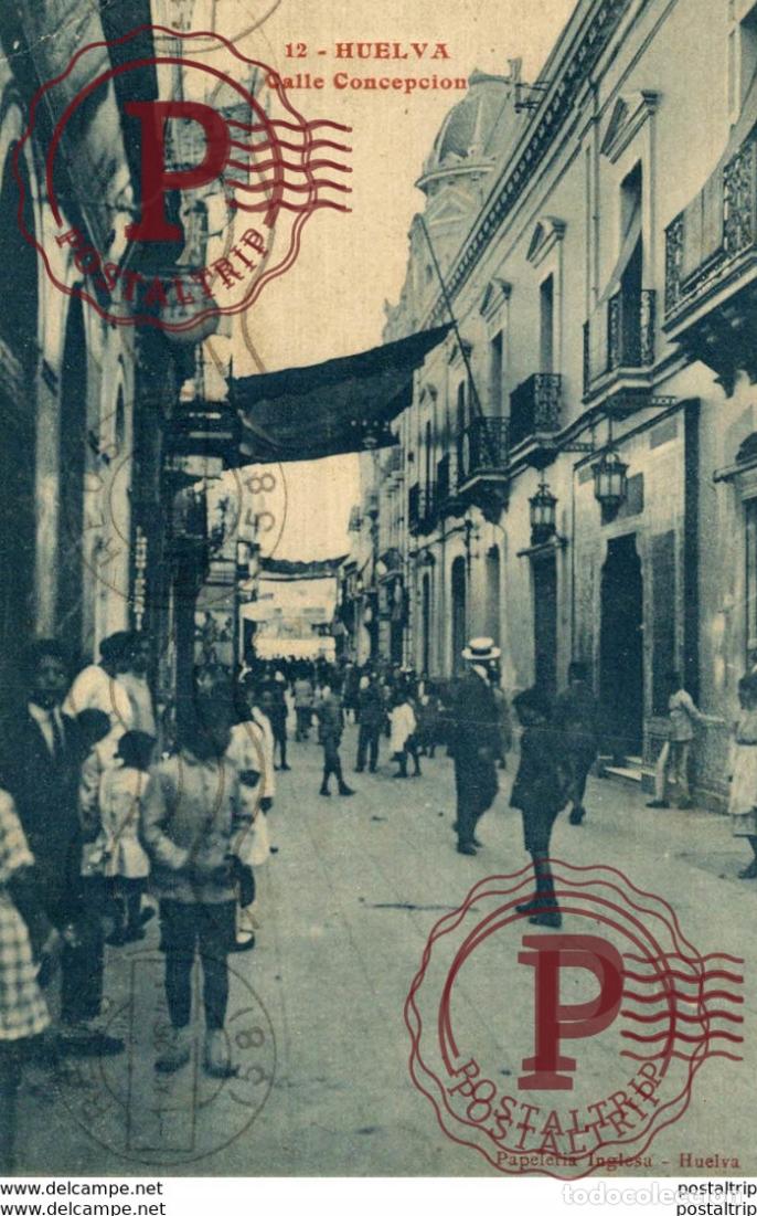 Postales: HUELVA CALLE CONCEPCION - Foto 1