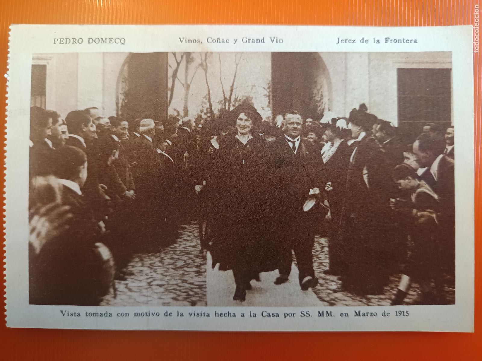 Postales: POSTAL PEDRO DOMECQ, VINOS CO&Ntilde;AC, JEREZ DE LA FRONTERA CADIZ, VISITA SS.MM. MARZO 1915, MATEU