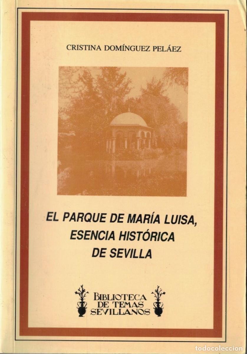Postales: EL PARQUE DE MARIA LUISA, ESENCIA HISTORICA DE SEVILLA. DOMINGUEZ PELAEZ, CRISTINA ANS-1075