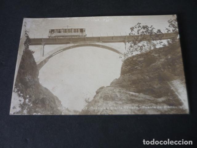 Postales: GRANADA TRANVIA A SIERRA NEVADA PUENTE DEL BLANQUILLO