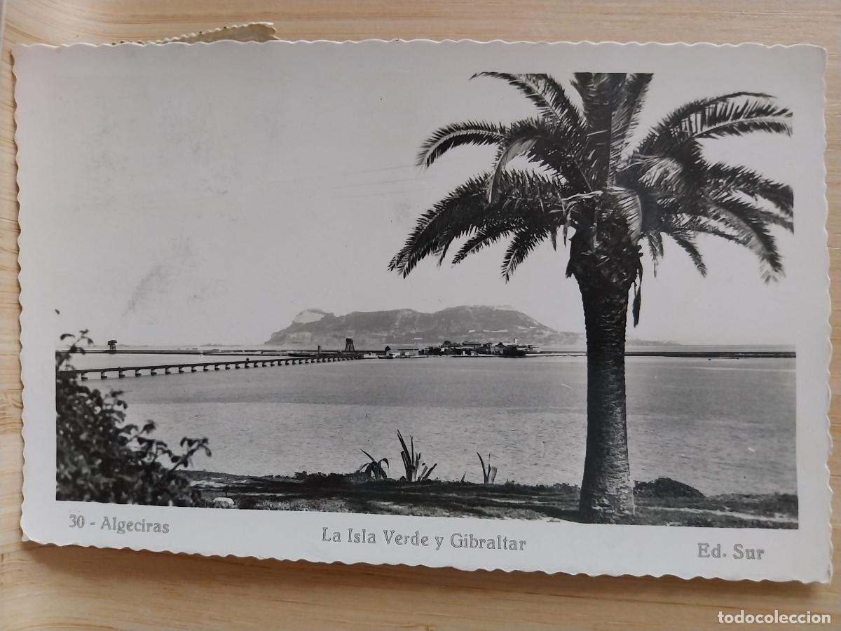 Postales: ALGECIRAS ISLA VERDE Y GIBRALTAR ED SUR 30 CIRCULADA A&Ntilde;OS 50