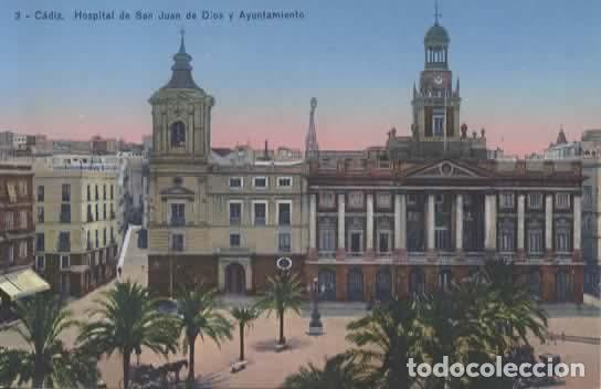 Postales: CADIZ SIN ESCRIBIR HOSPITAL SAN JUAN DE DIOS