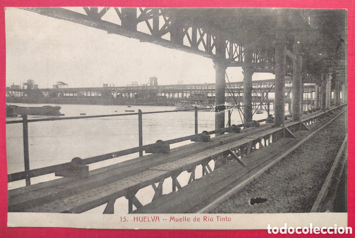Postales: RIOTINTO MUELLE POSTAL FOTOTIPIA PAPELER&Iacute;A M. MORA y CIA. HUELVA 1915
