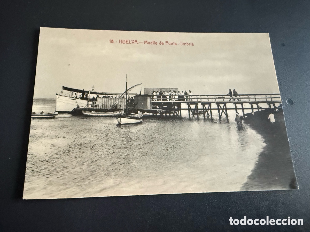 Postales: Postal HUELVA. 18- Muelle de Punta Umbr&iacute;a