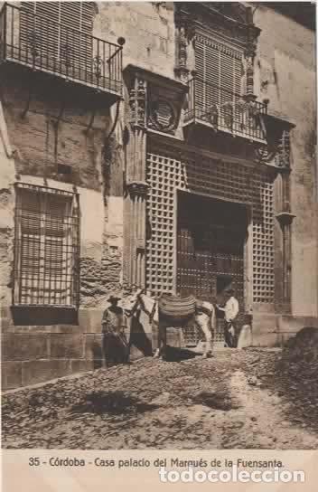 Postales: CORDOBA SIN ESCRIBIR CASA PALACIO MARQUES DE LA FUENSANTA