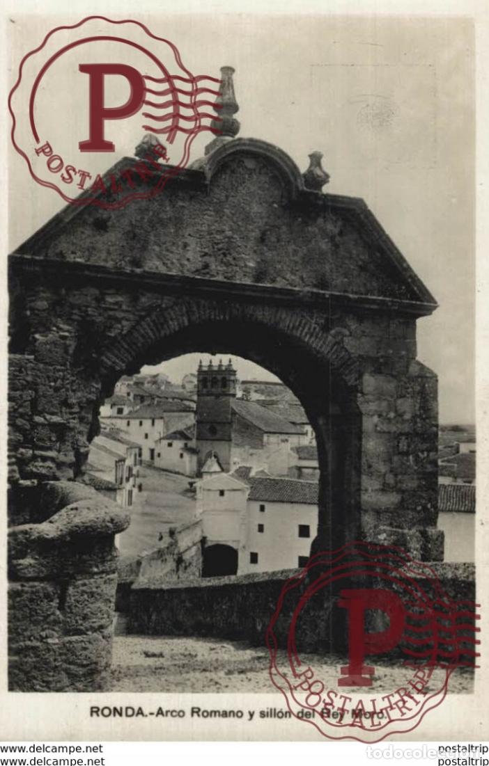 Postales: M&aacute;laga - Ronda, Arco Romano y sill&oacute;n del Rey Moro. Andalucia Espa&ntilde;a