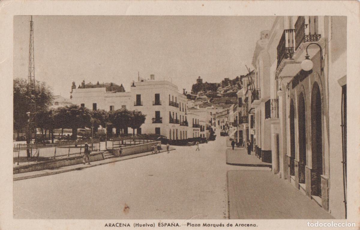 Postales: ARACENA (HUELVA) PLAZA MARQU&Eacute;S DE ARACENA - DORSO EN BLANCO