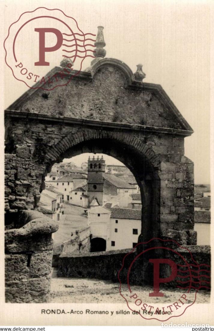 Postales: RONDA ARCO ROMANO Y SILLON DEL REY MORO. MALAGA