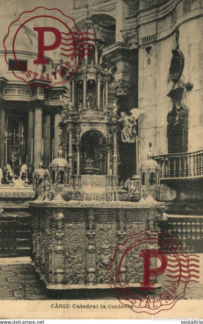 Postales: CADIZ. CATEDRAL LA CUSTODIA