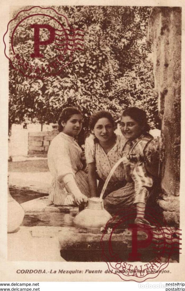 Postales: C&Oacute;RDOBA- LA MEZQUITA. FUENTE DEL PATIO DE LOS NARANJOS, MUCHACHAS CORDOBESAS. C&Oacute;RDOBA ANDALUC&Iacute;A ESPA