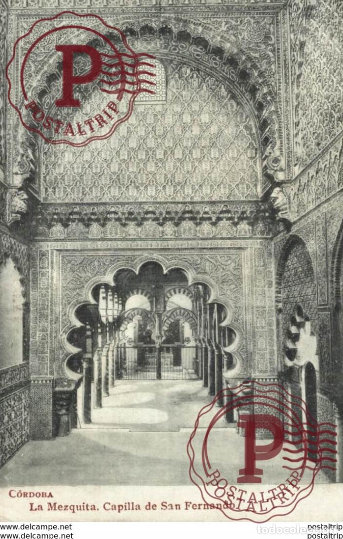 Postales: C&Oacute;RDOBA- MEZQUITA, CAPILLA DE SAN FERNANDO. C&Oacute;RDOBA ANDALUC&Iacute;A ESPA&Ntilde;A ESPAGNE