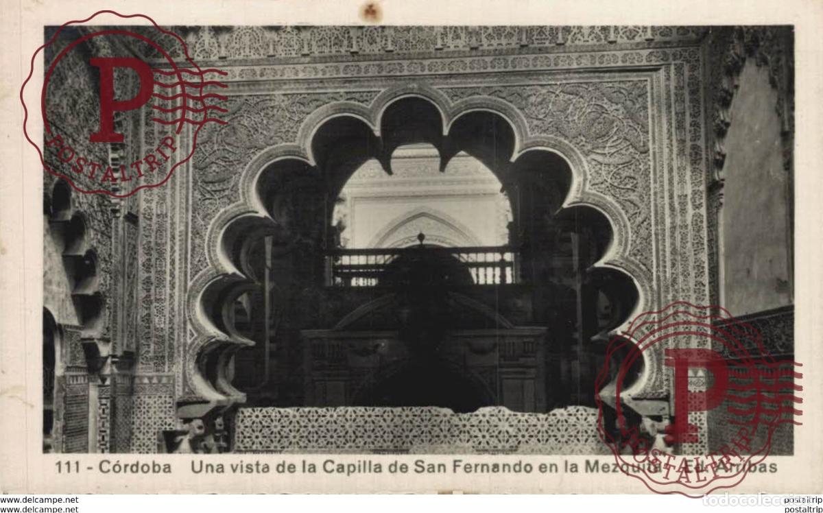 Postales: C&Oacute;RDOBA- UNA VISTA DE LA CAPILLA DE SAN FERNANDO EN LA MEZQUITA. C&Oacute;RDOBA ANDALUCIA ESPA&Ntilde;A ESPAGNE