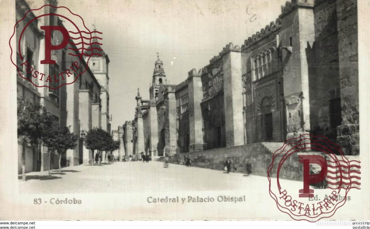 Postales: C&Oacute;RDOBA- CATEDRAL Y PALACIO OBISPAL. C&Oacute;RDOBA ANDALUCIA ESPA&Ntilde;A ESPAGNE