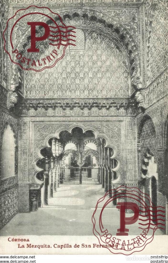 Postales: C&Oacute;RDOBA- LA MEZQUITA, CAPILLA DE SAN FERNANDO. C&Oacute;RDOBA ANDALUC&Iacute;A ESPA&Ntilde;A ESPAGNE
