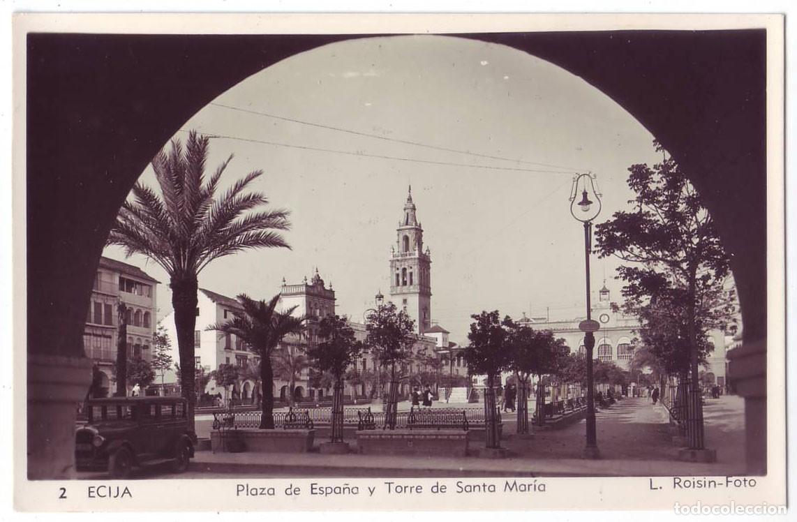 Postales: &Eacute;cija (Sevilla): Plaza de Espa&ntilde;a y Torre de Santa Mar&iacute;a. L. Roisin Foto. No circulada (A&ntilde;os 30-40)