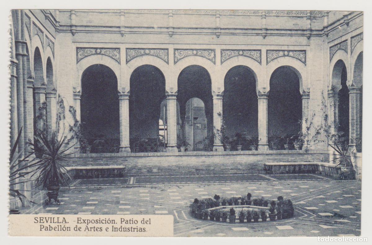 Postales: TARJETA POSTAL - SEVILLA - EXPOSICION, PATIO DEL PABELLON DE ARTES E INDUSTRIAS - ED. CLICHE O&Ntilde;A