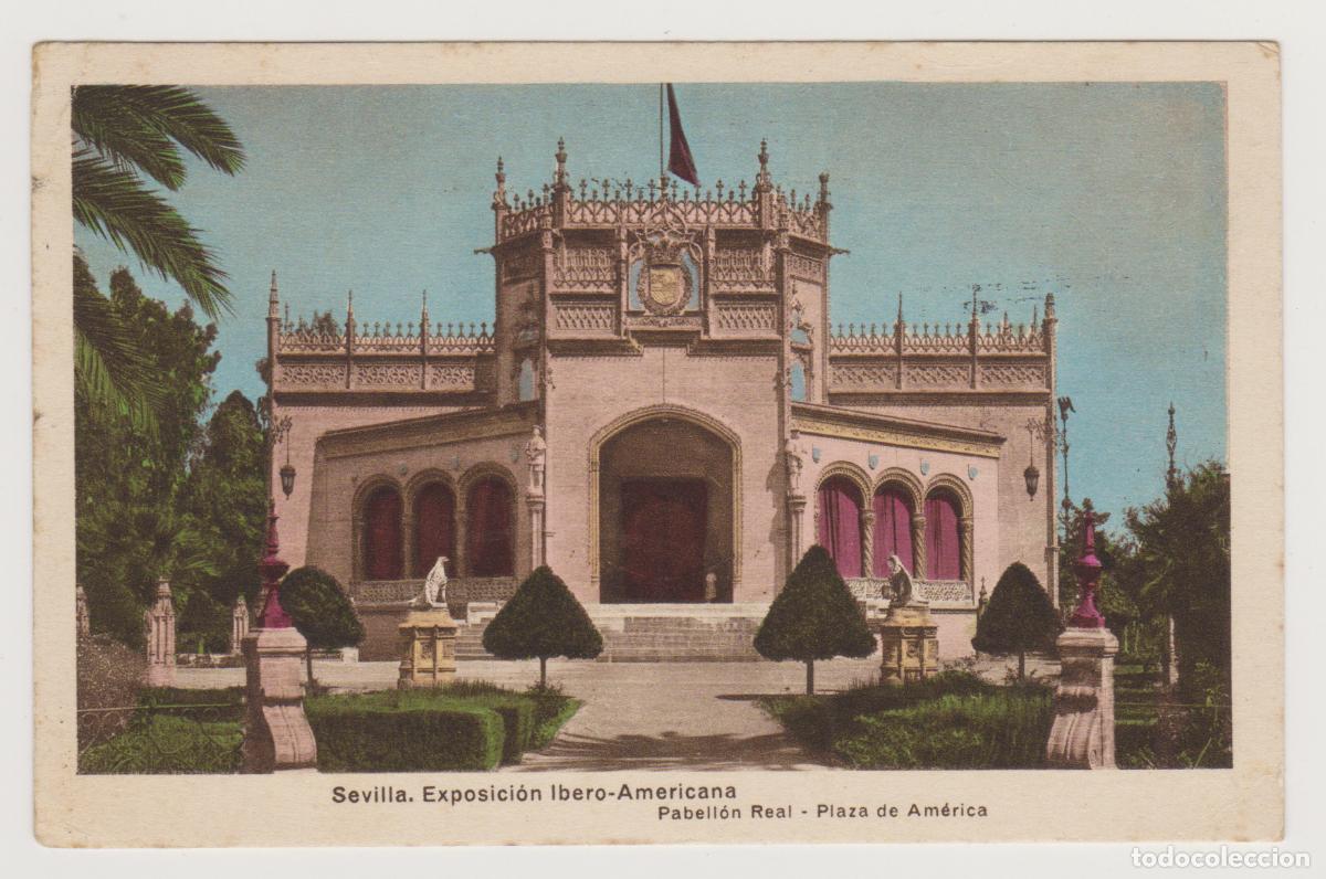Postales: TARJETA POSTAL - SEVILLA - EXPOSICION IBERO AMERICANA - PABELLOM REAL - PLAZA DE AMERICA - MUMBRU