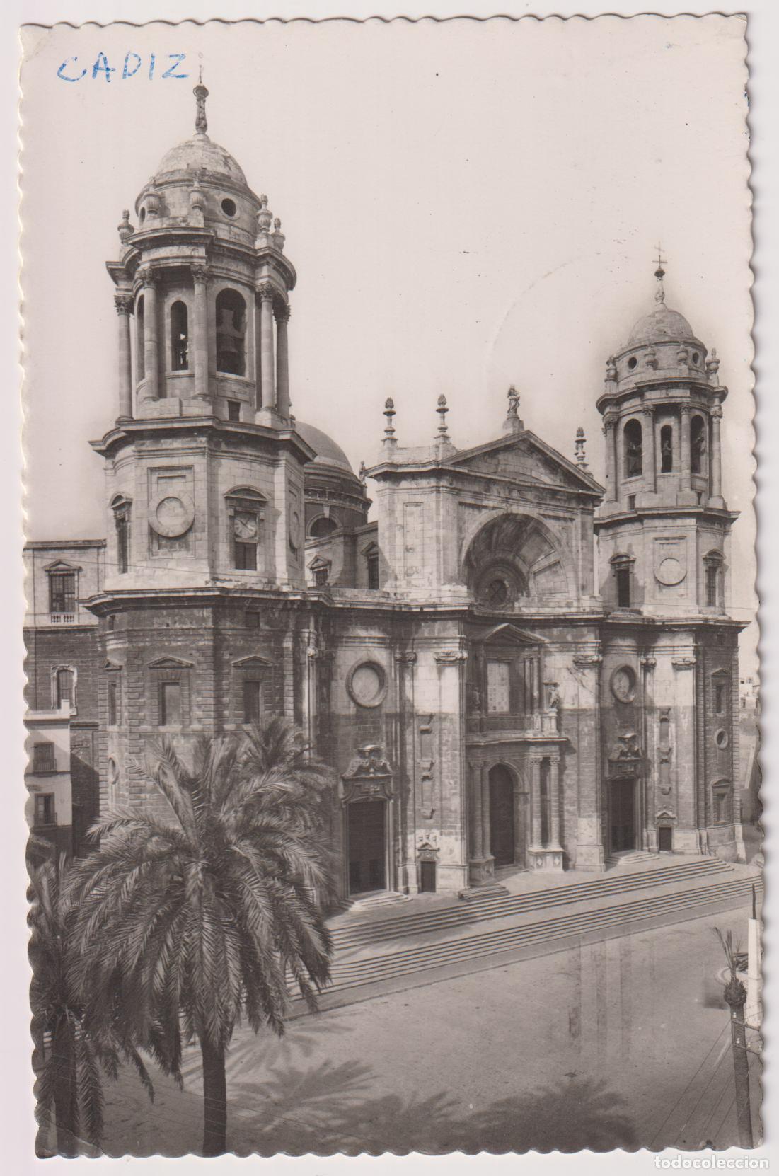 Postales: CADIZ, CATEDRAL, FACHADA PRINCIPAL - ED.GARCIA GARRABELLA N&ordm;71 - CIRCULADA