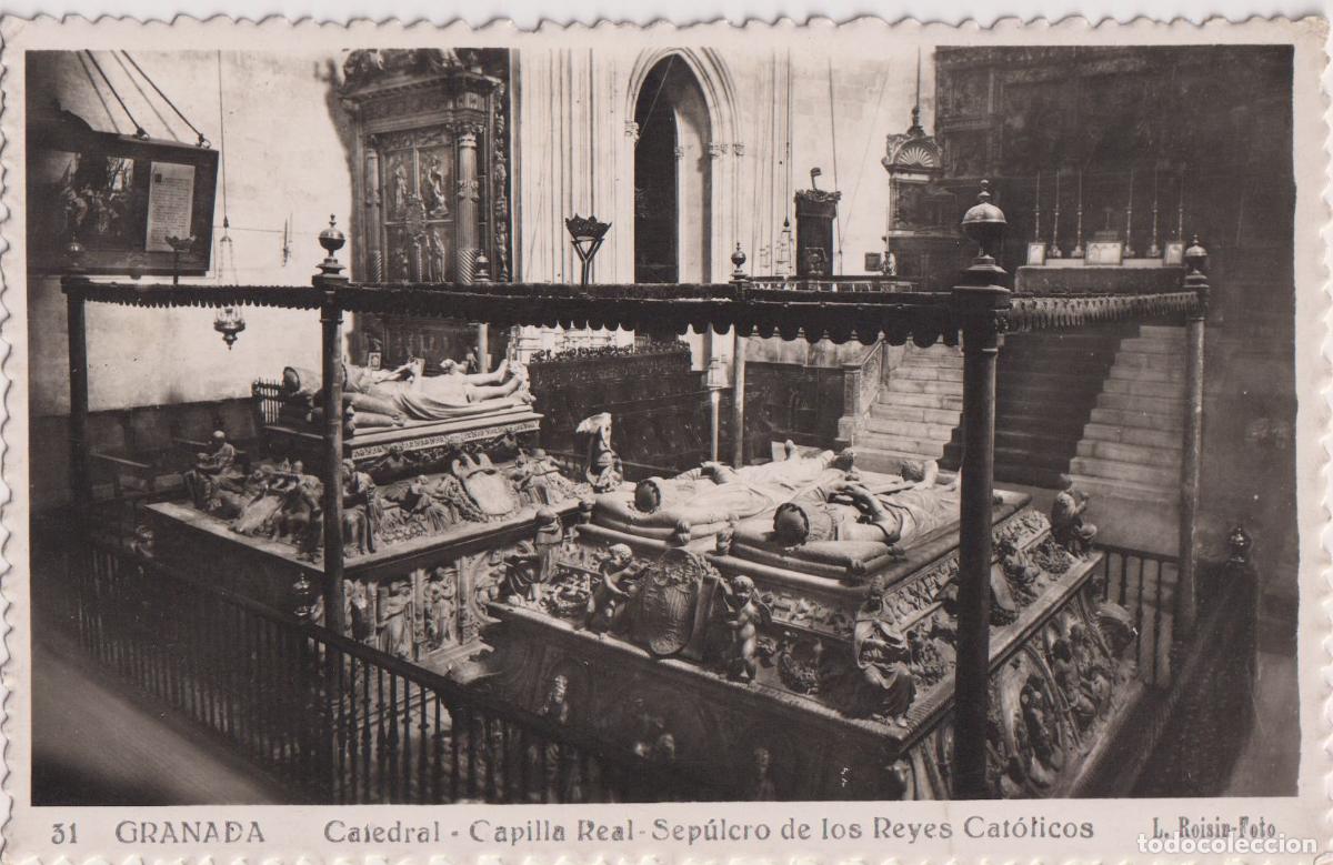 Postales: GRANADA, CATEDRAL, CAPILLA REAL, SEPULCRO DE LOS REYES CAT&Oacute;LICOS - L.ROISIN FOTO N&ordm;31 - ESCRITA