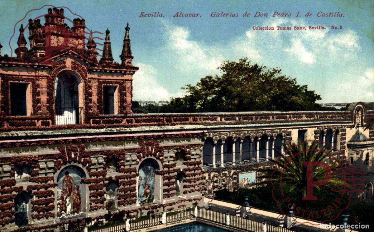 Postales: SEVILLA. ALCAZAR. GALERIAS DE DON PEDRO I DE CASTILLO. TOMAS SANZ.