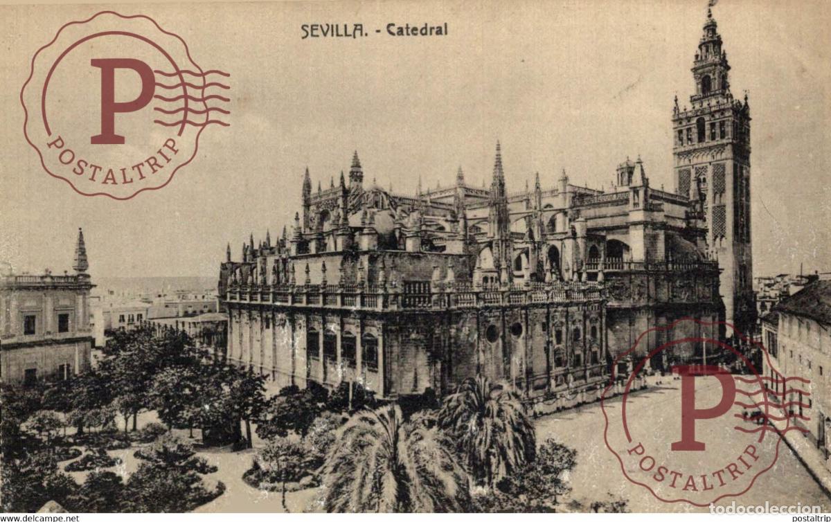 Postais: SEVILLA- LA CATEDRAL SEVILLA ANDALUCIA ESPA&Ntilde;A ESPAGNE