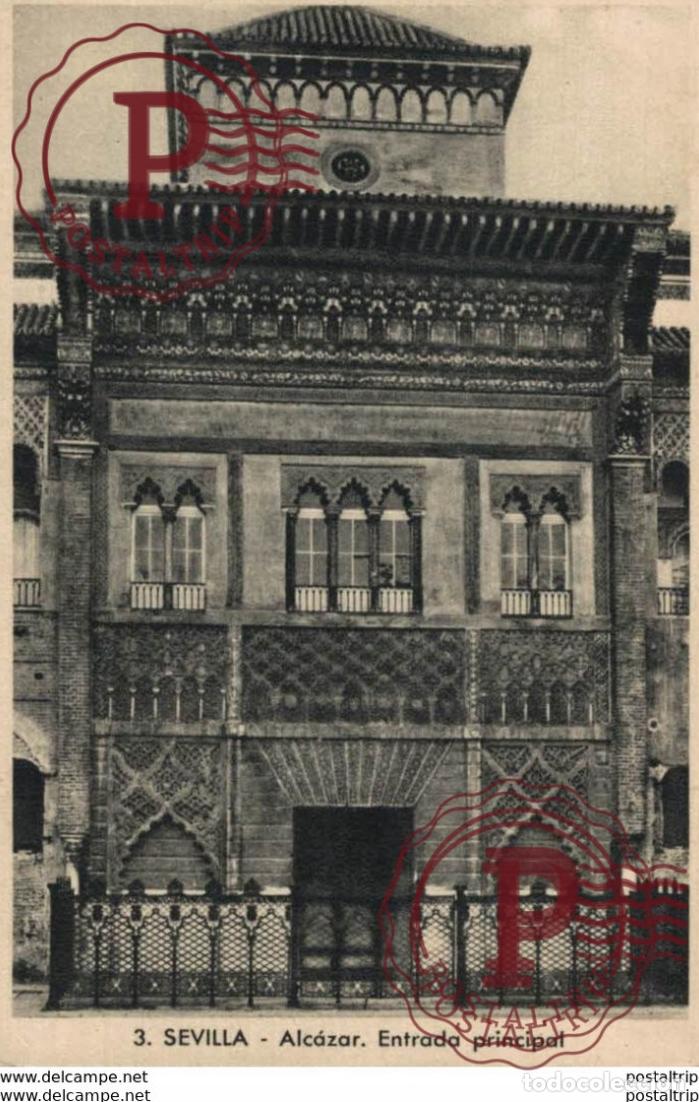 Postcards: SEVILLA- ALC&Aacute;ZAR. ENTRADA PRINCIPAL. SEVILLA ANDALUCIA ESPA&Ntilde;A ESPAGNE