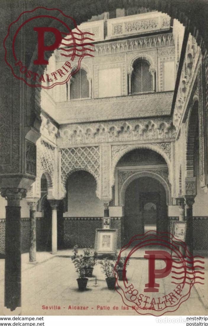 Postales: SEVILLA- ALCAZAR, PATIO DE LAS MU&Ntilde;ECAS. SEVILLA ANDALUCIA ESPA&Ntilde;A ESPAGNE