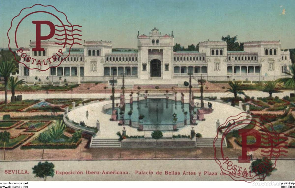 Postales: SEVILLA- EXPOSICI&Oacute;N IBERO-AMERICANA. PALACIO DE BELLAS ARTES Y PLAZA DE AM&Eacute;RICA. SEVILLA ANDALUCIA E