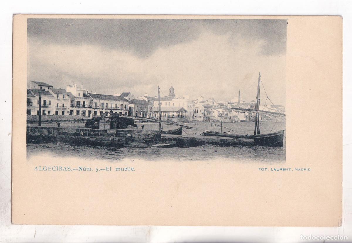 Postales: POSTAL. ALGECIRAS. N&Uacute;M. 5. EL MUELLE. DORSO CU&Ntilde;O CONFERENCIA INTERNACIONAL 1906. RARA