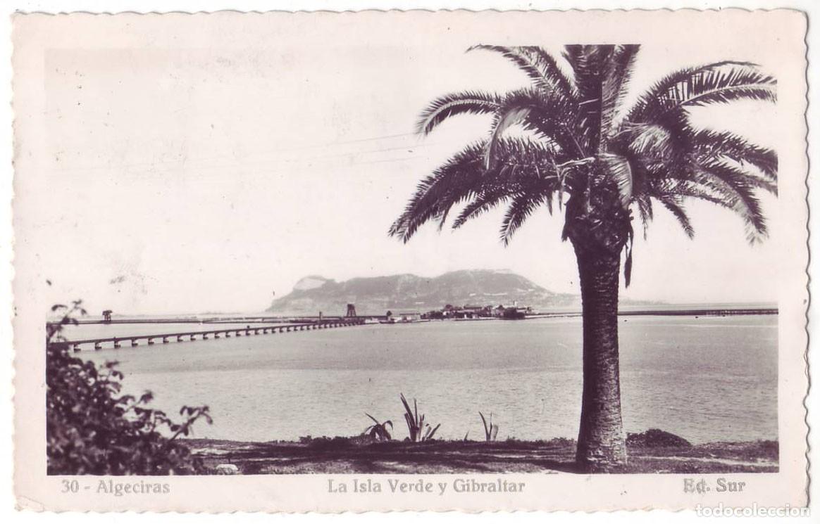 Postales: Algeciras (C&aacute;diz): La Isla Verde y Gibraltar. Ed. Sur. Circulada (A&ntilde;os 50)