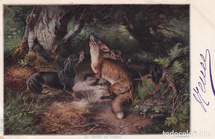 Postais: Postal perros La Chasse aur renard. n&ordm; 275 Reverso sin dividir. Circulada.