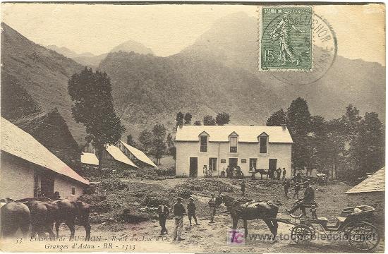 Postales: PIRINEOS. BENASQUE-LUCHON. GRANJAS DE ASTAU. A&Ntilde;O 1.918.