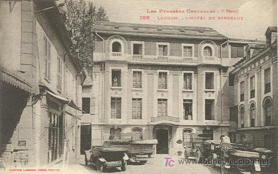 Postales: BENASQUE-LUCHON. EL HOTEL DE BURDEOS. A&Ntilde;O 1.931.