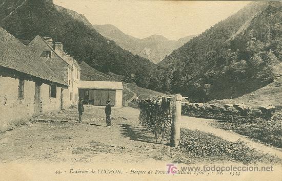 Postales: BENASQUE-LUCHON. EL HOSPICE DE FRANCE. A&Ntilde;O 1.910.