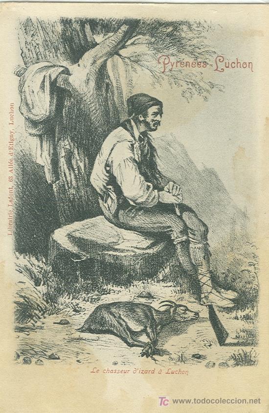 Postales: BENASQUE-LUCHON. UN CAZADOR DE SARRIOS.