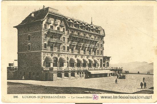 Postales: BENASQUE-LUCHON. EL GRAN HOTEL DE SUPERBAGN&Egrave;RES.