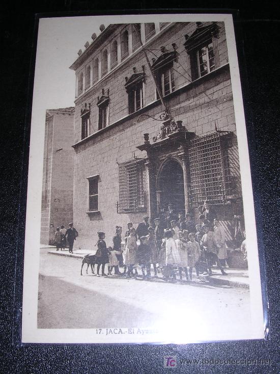Postales: 17 JACA, EL AYUNTAMIENTO - Foto 1