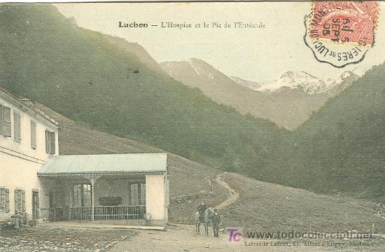 Postales: BENASQUE-LUCHON. EL HOSPICE Y PICO DE LA ENTECADA. A&Ntilde;O 1.905.