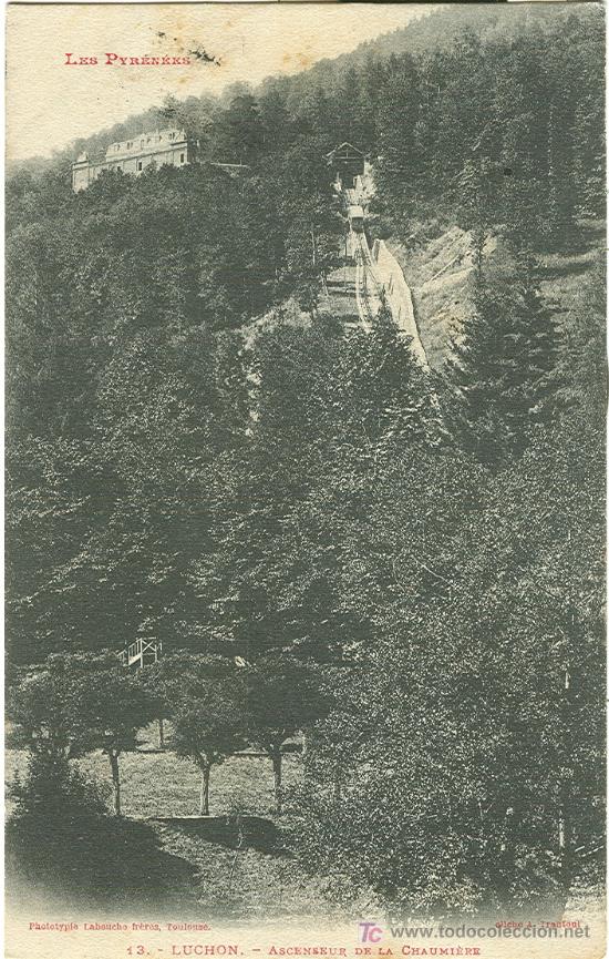 Postales: BENASQUE-LUCHON. EL ASCENSOR DE LA CHAUMI&Egrave;RE.