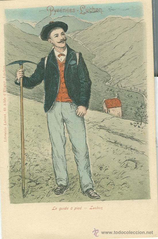 Postales: BENASQUE-LUCHON. UN GUIA A PIE. HACIA 1900.