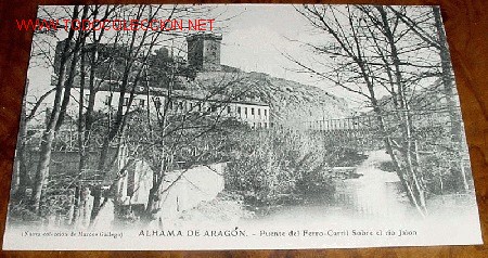 Postcards: ANTIGUA  POSTAL DE ALHAMA DE ARAGON - PUENTE DEL FERROCARRIL SOBRE EL RIO JALON. COLECCION MARCOS GA