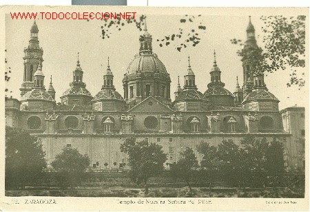 Postales: ZARAGOZA. TEMPLO DE NUESTRA SE&Ntilde;ORA DEL PILAR . - Foto 1