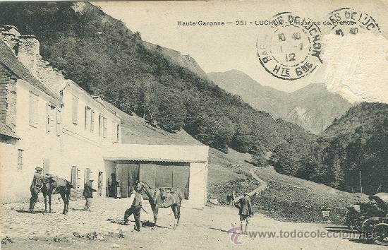 Postales: BENASQUE-LUCHON. EL HOSPICE DE FRANCE. A&Ntilde;O 1912.